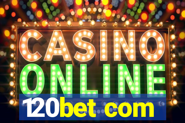120bet com